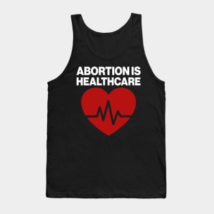 Abortion Is Healthcare Tank Top